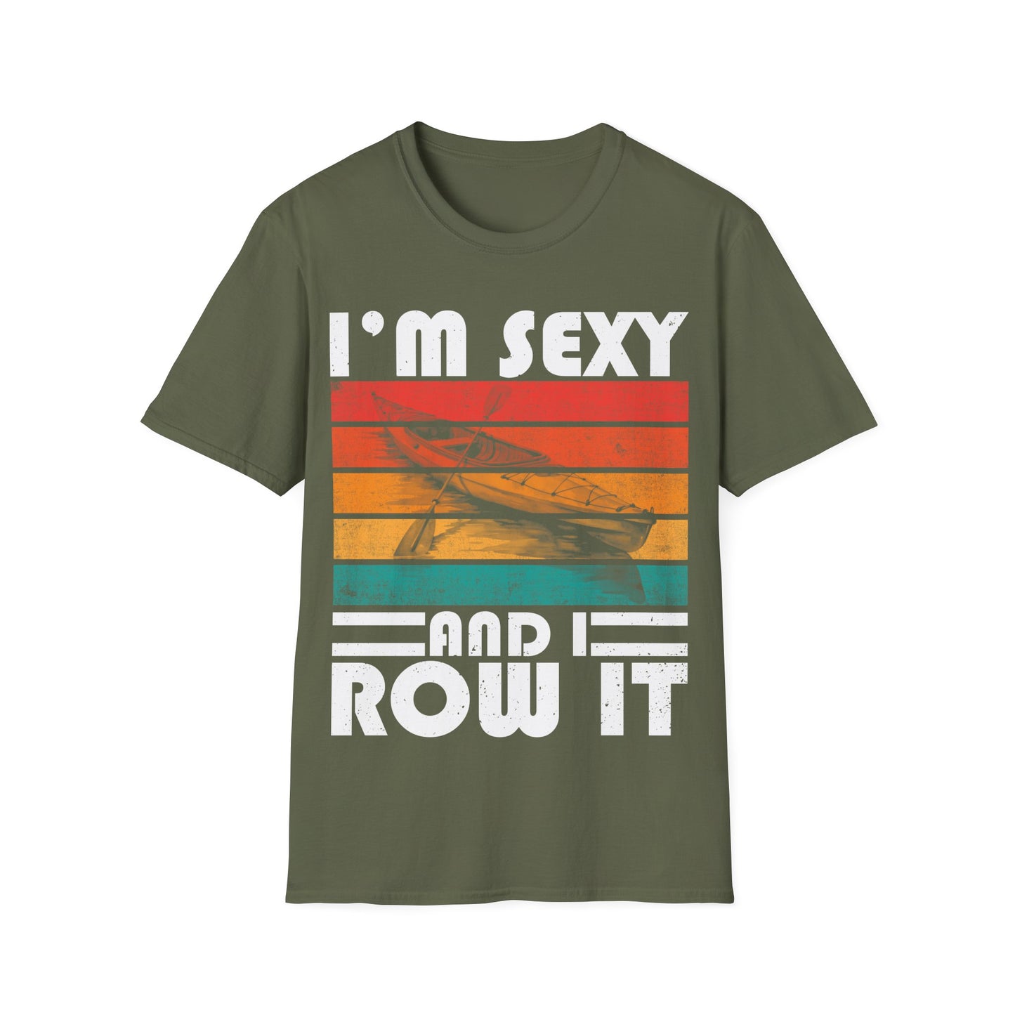 I'm Sexy And I Row It