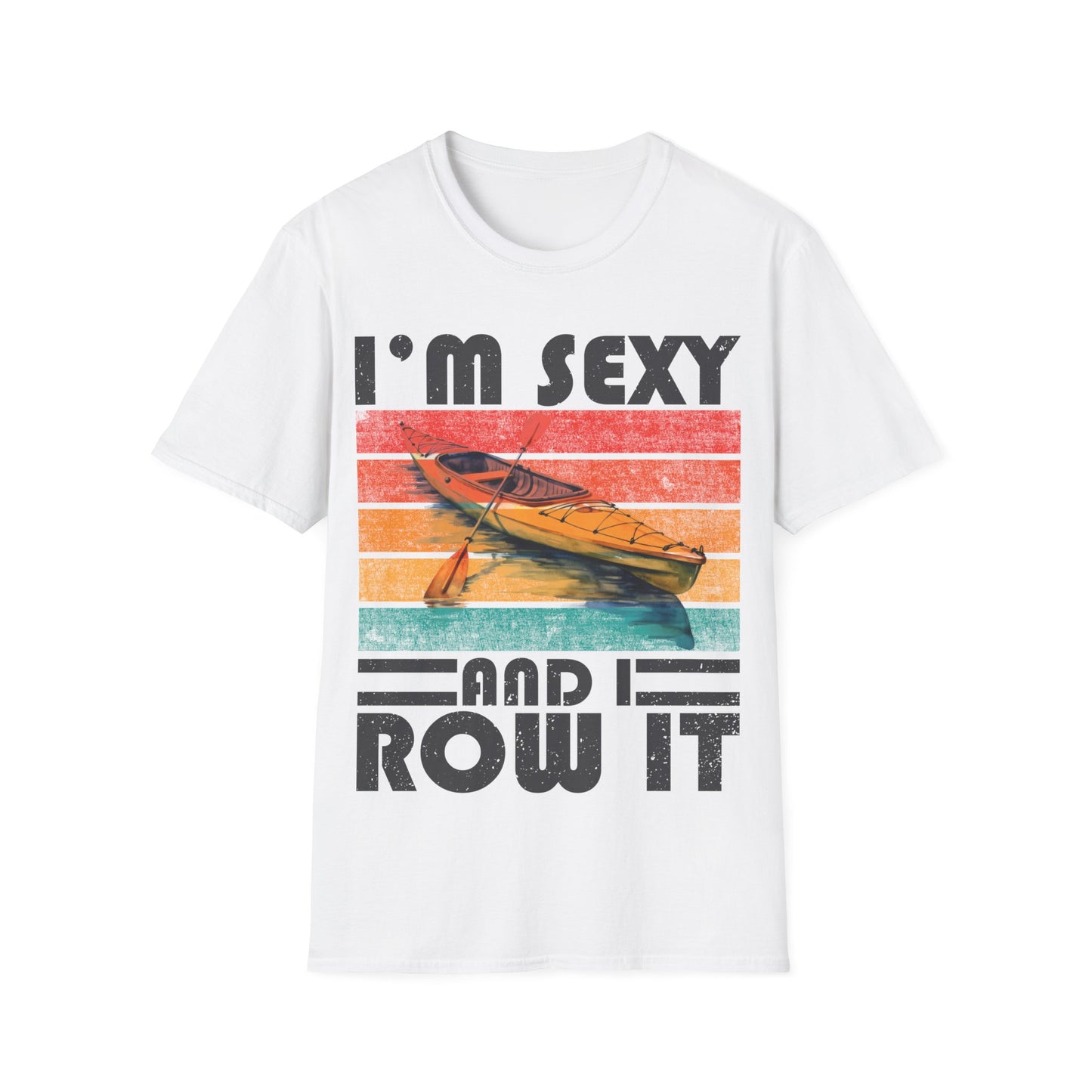 I'm Sexy And I Row It