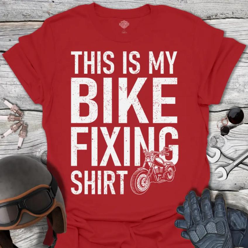 My Bike Fixing Shirt