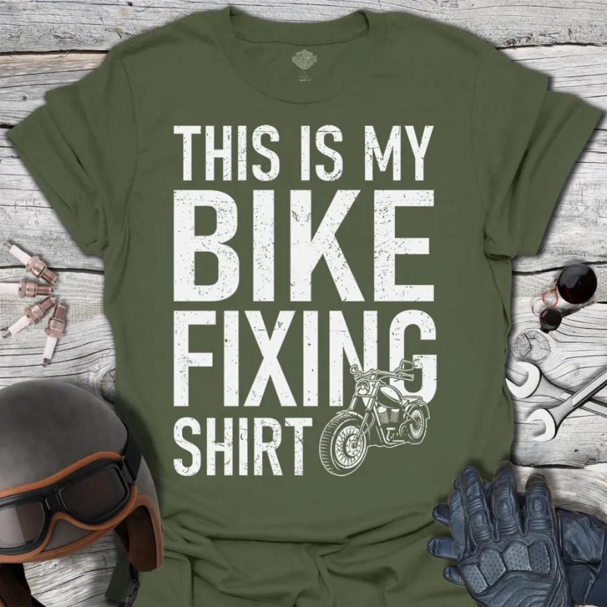 My Bike Fixing Shirt