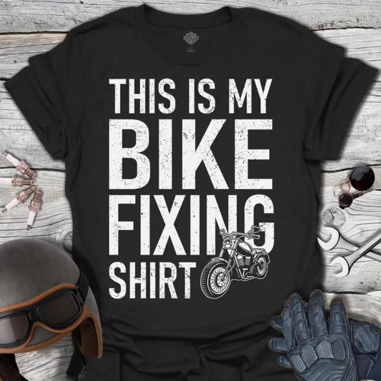 My Bike Fixing Shirt
