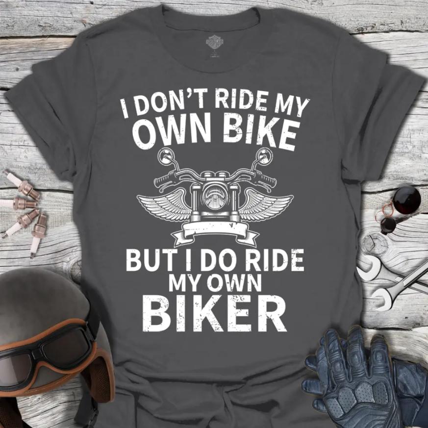 I Ride My Own Biker