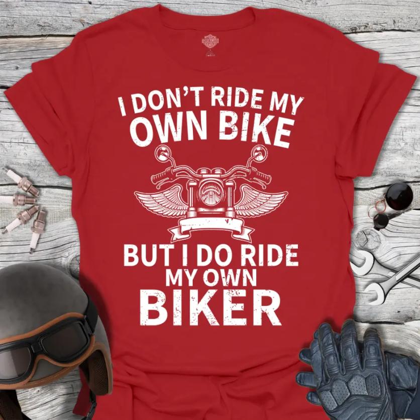 I Ride My Own Biker