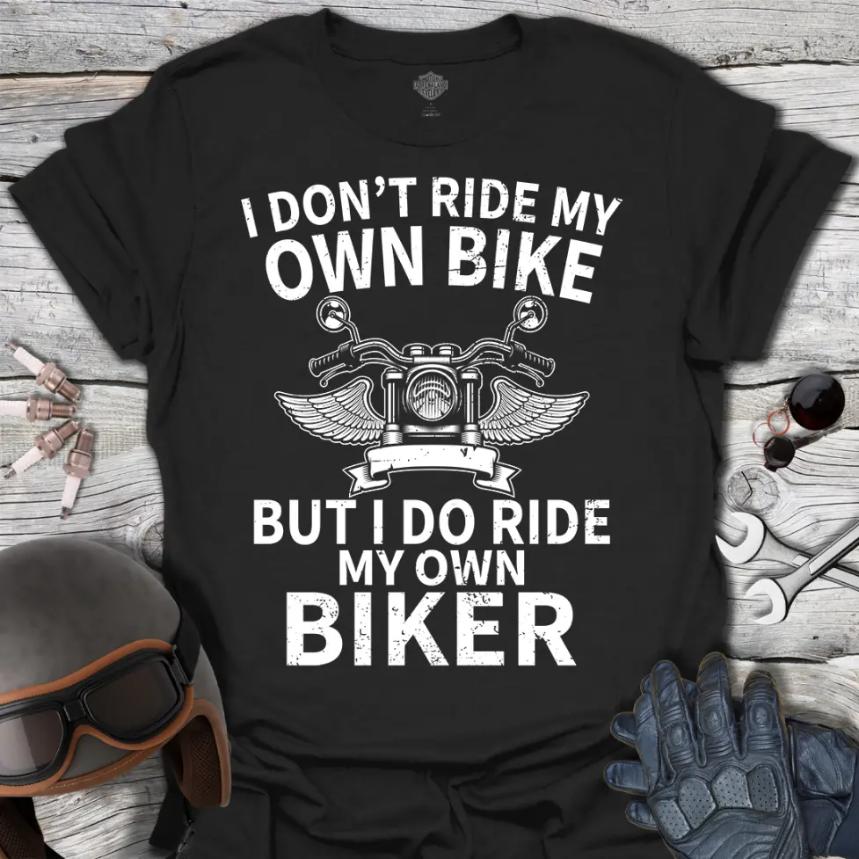 I Ride My Own Biker